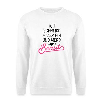 braut hochzeit spruch - Unisex Pullover - Weiß - Vorne