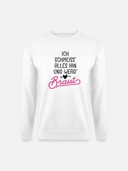 braut hochzeit spruch - Unisex Pullover - Weiß