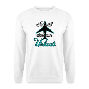 Urlaub Reise Flugzeug Ferien Sprüche - Unisex Pullover - Weiß - Vorne