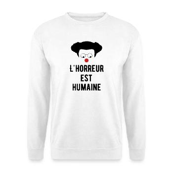 L'horreur est humaine - Citation Humour comique - Sweat-shirt Unisexe - blanc - Devant