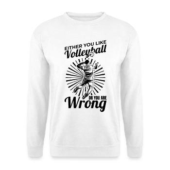 You either like volleyball or you don't - Unisex Sweatshirt - white - Front
