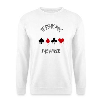 Je peux pas jai poker — Cœur et Pique - Sweat-shirt Unisexe - blanc - Devant