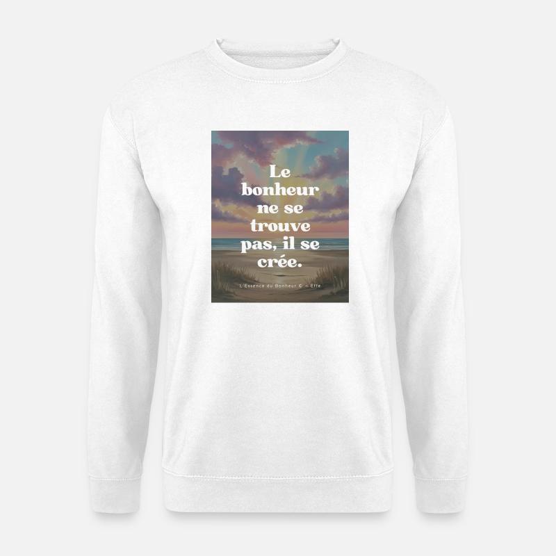 "Create your happiness" - Unisex Sweatshirt - white