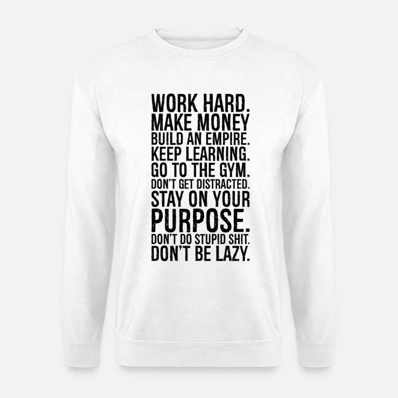 Arbeite hart, verdiene Geld, baue ein Imperium auf, bleibe lernen, - Unisex Pullover - Weiß