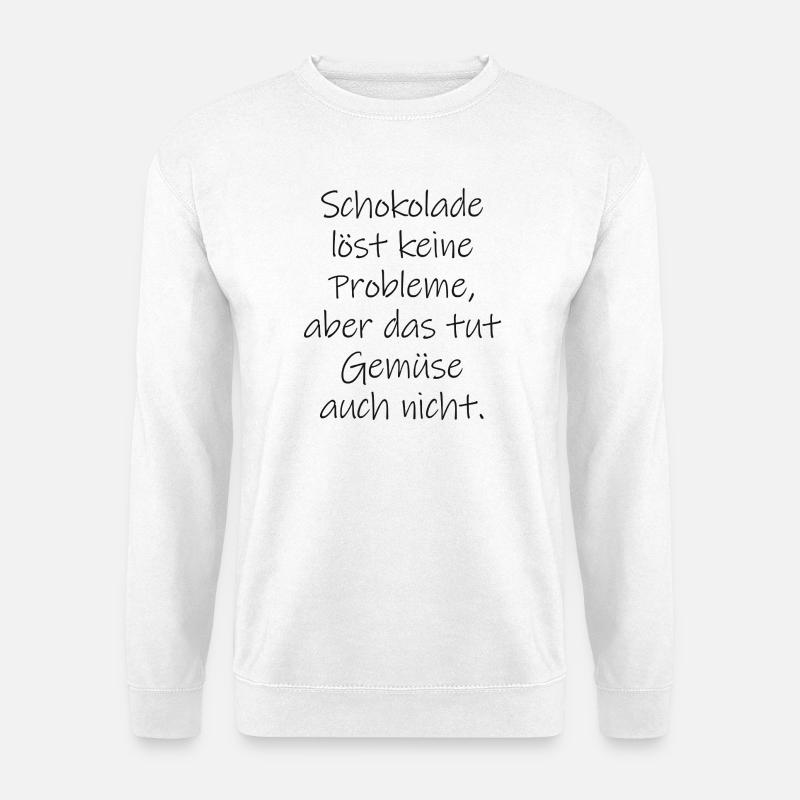 Schokolade löst keine Probleme lustiger Spruch - Unisex Pullover - Weiß