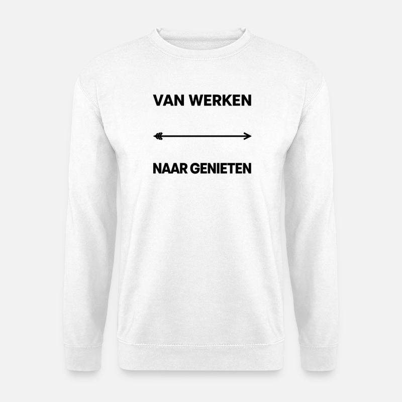 From working to enjoying - Unisex Sweatshirt - white
