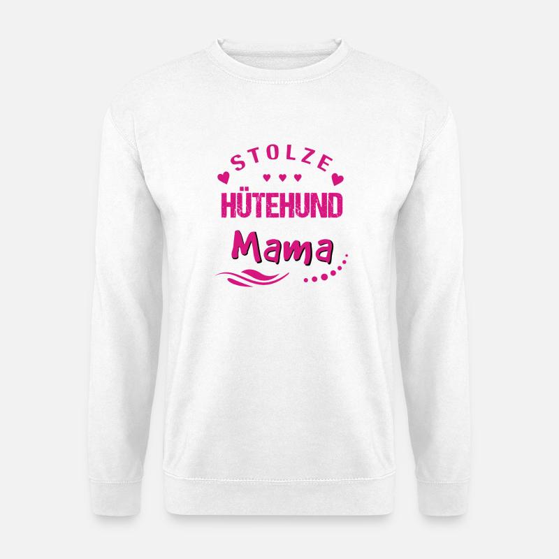 Stolze Hütehund Mama - Unisex Pullover - Weiß