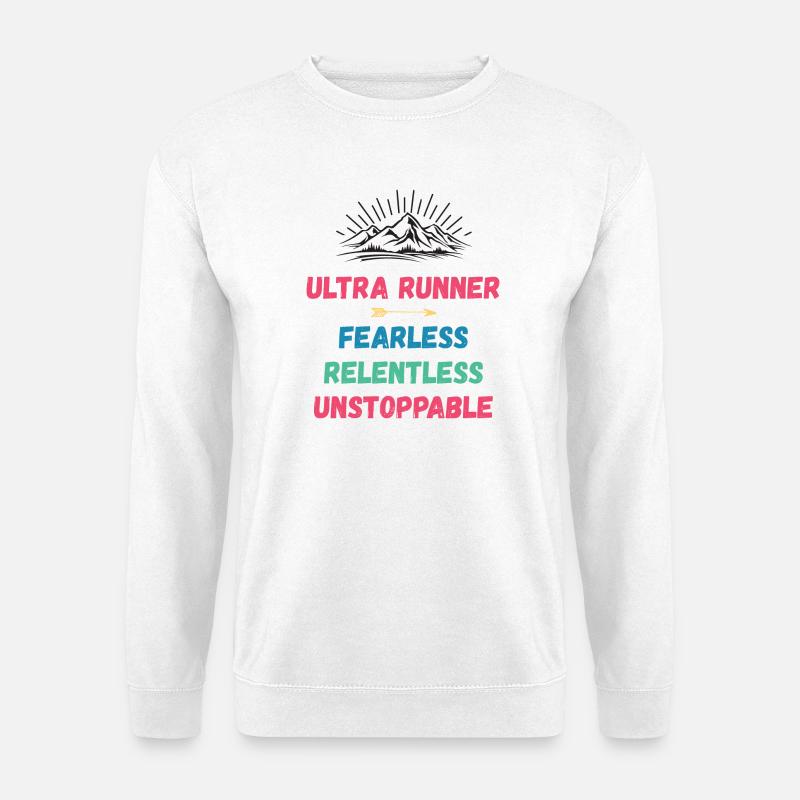 Ultra Runner - Intrépide. Implacable. Imparable. - Sweat-shirt Unisexe - blanc