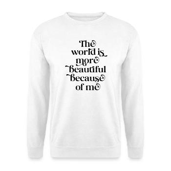 Beautiful Because Of Me – Lustige soziale Medien - Unisex Pullover - Weiß - Vorne