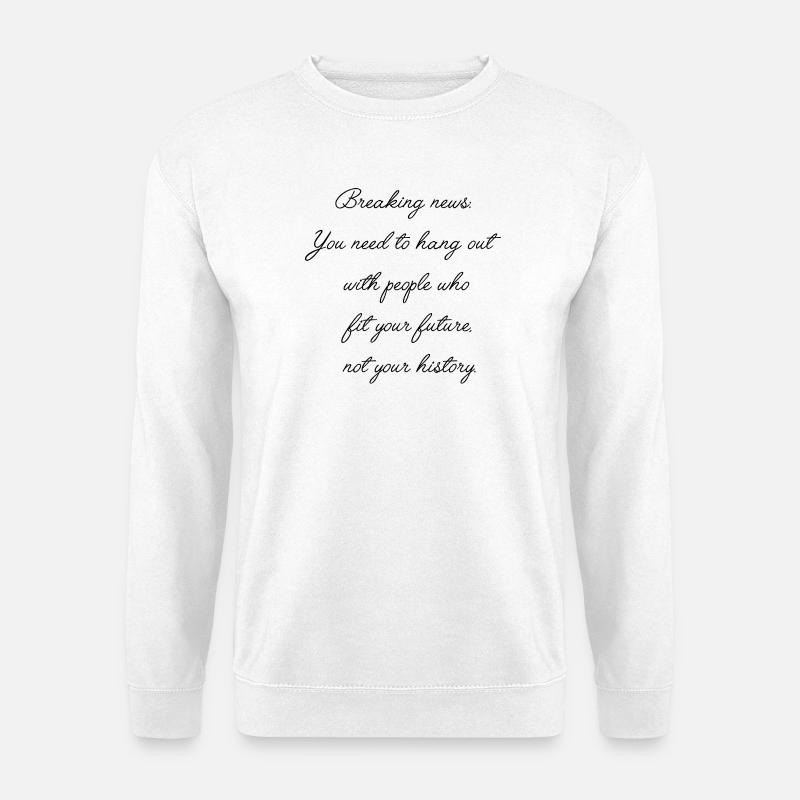 Spruch Motivation  - Unisex Pullover - Weiß