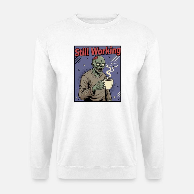 Still Working Zombie Kaffee - Unisex Pullover - Weiß