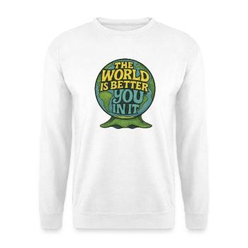 Die Welt ist besser mit dir darin - Unisex Pullover - Weiß - Vorne