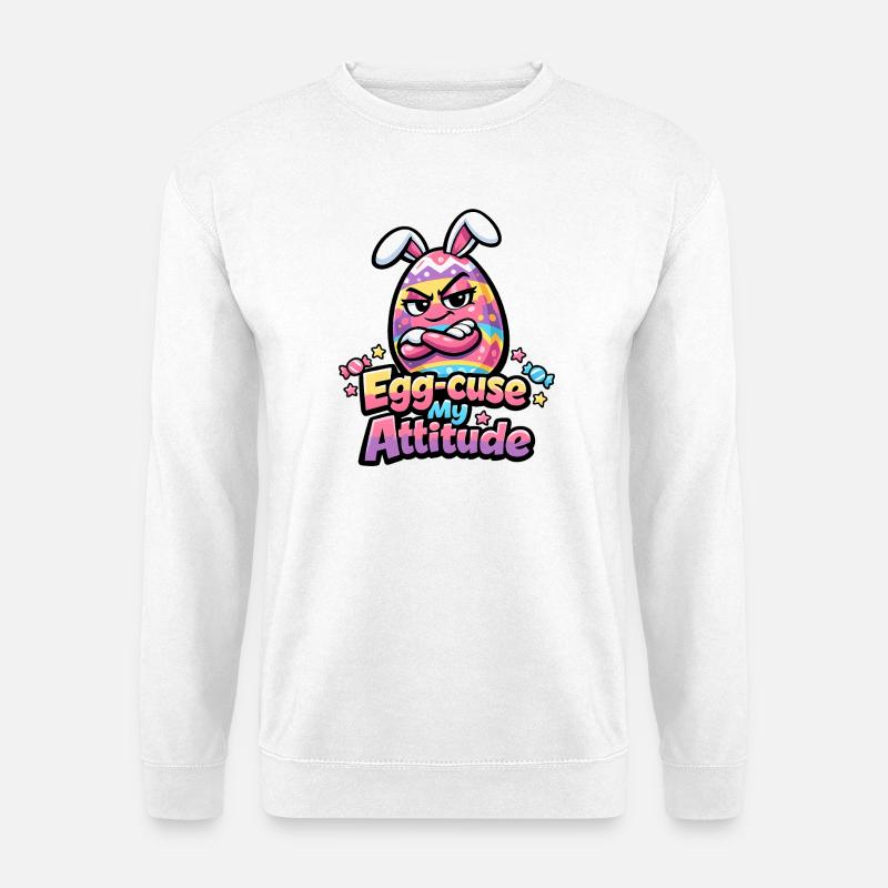 Egg-Cuse My Attitude Easter - Sweat-shirt Unisexe - blanc