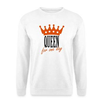 Königin für einen Tag - Unisex Pullover - Weiß - Vorne