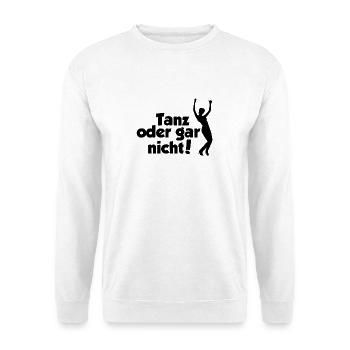 Tanz Tanzen Tänzer Tanzshirt Geschenkshirt tanzen - Unisex Pullover - Weiß - Vorne