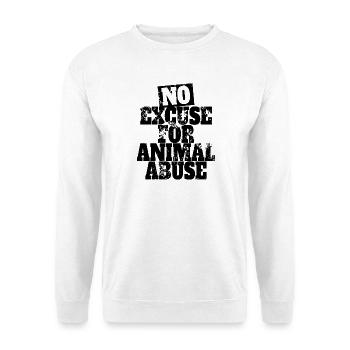 No Excuse For Animal Abuse Animal Welfare Animal Love - Unisex Sweatshirt - white - Front