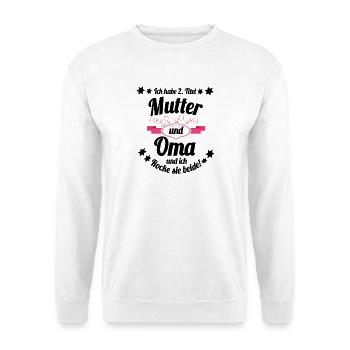 2 Titel Mutter & Oma & ich rocke sie beide! - Unisex Pullover - Weiß - Vorne