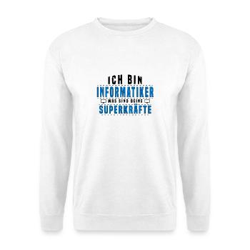 Informatiker Superkräfte Shirt - Unisex Pullover - Weiß - Vorne