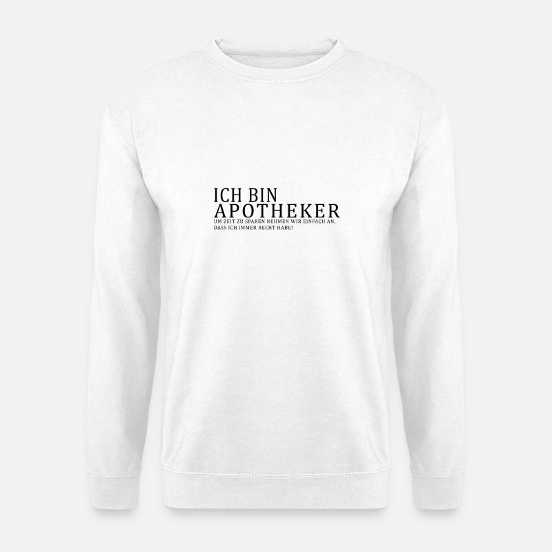 Ich bin Apotheker - Unisex Pullover - Weiß