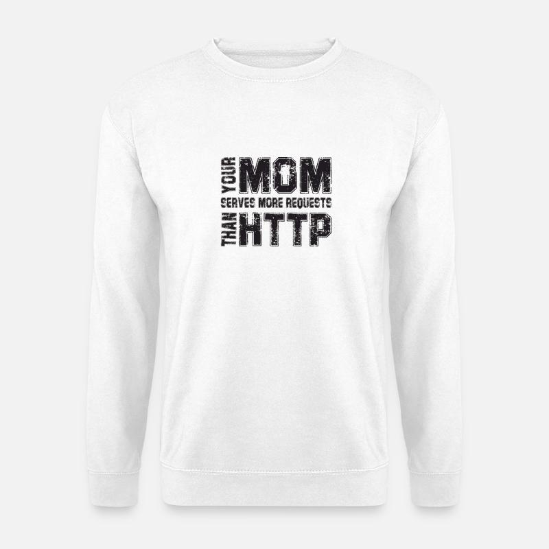 Your Mom Handles More Requests - Unisex Pullover - Weiß