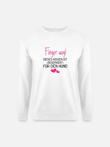 Hunde Kissen - Hund - Reserviert für den Hund - Unisex Pullover - Weiß