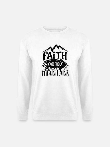 Faith Can Move Mountains Inspiration - Unisex Pullover - Weiß