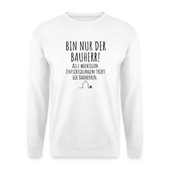 Bauherr Häuslebauer Lustiger Spruch Hausbau - Unisex Pullover - Weiß - Vorne - Alina (178cm) & Michal (187cm)
