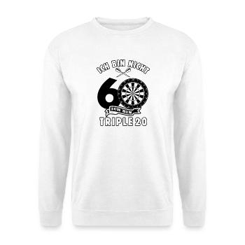 Ich bin nicht 60 ich bin Triple 20 Geburtstag Dart - Unisex Pullover - Weiß - Vorne
