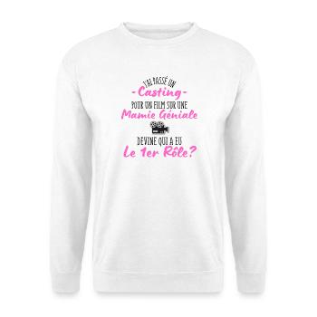 casting pour une Mamie géniale - Humour Grand-Mère - Sweat-shirt Unisexe - blanc - Devant