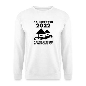 Bauherrin 2022 Hausbau Baustelle Richtfest - Unisex Pullover - Weiß - Vorne