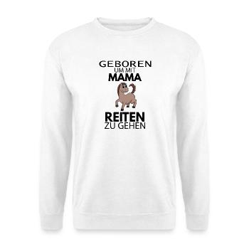 Baby - Geboren um mit Mama reiten zu gehen - Unisex Pullover - Weiß - Vorne