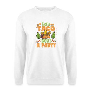 Let's Taco Bout A Party Taco Birthday - Unisex Sweatshirt - white - Front