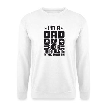 I'm A Dad And A Triathlete Nothing - Unisex Sweatshirt - white - Front