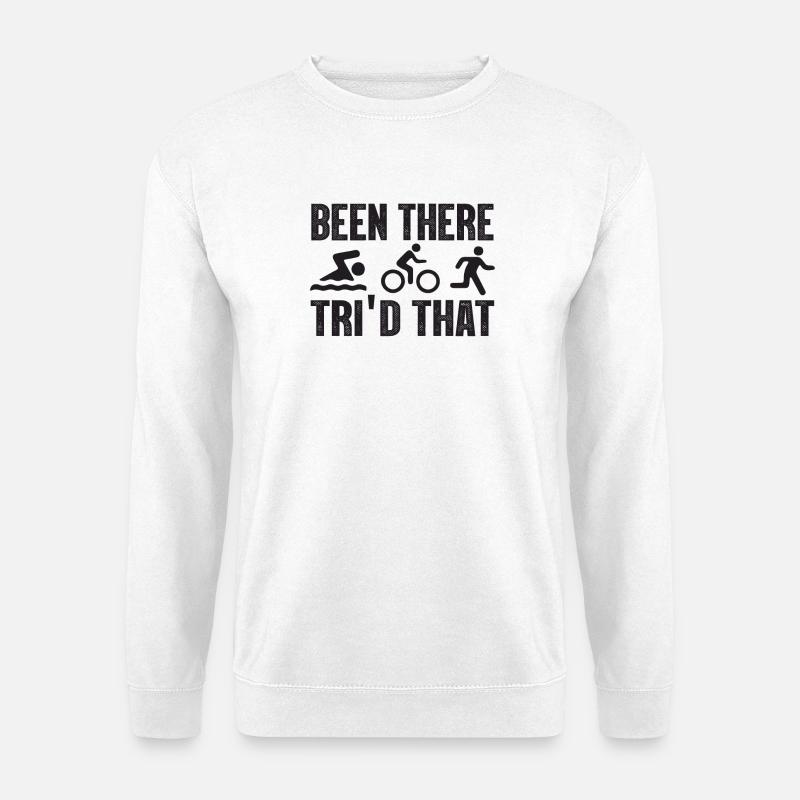 Been There Tri'd That Triathlon - Unisex Pullover - Weiß