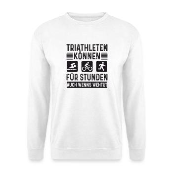Triathleten können Für Stunden Triathlon - Unisex Pullover - Weiß - Vorne