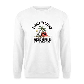 Family Vacation Making Memories Lifetime - Unisex Sweatshirt - white - Front
