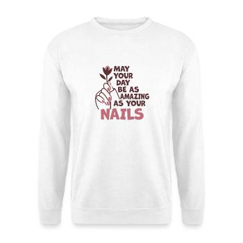 May Your Day Be As Amazing Nageltante - Unisex Pullover - Weiß - Vorne
