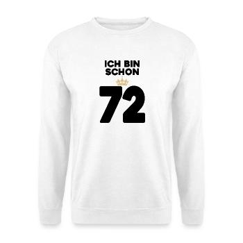 72 Geburtstag - 72 Jahre mit Krone - Unisex Pullover - Weiß - Vorne