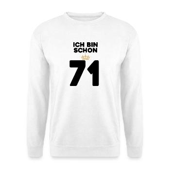 71 Geburtstag - 71 Jahre mit Krone - Unisex Pullover - Weiß - Vorne