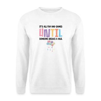 All just fun and games for nail technicians - Unisex Sweatshirt - white - Front