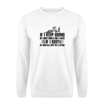 Si je continue, mon corps me fait mal pendant une semaine - Sweat-shirt Unisexe - blanc - Devant
