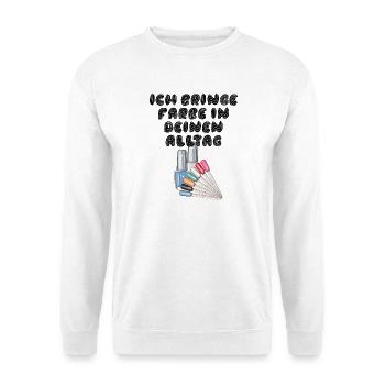 Ich Bringe Farbe In Deinen Alltag Nageldesignerin - Unisex Pullover - Weiß - Vorne