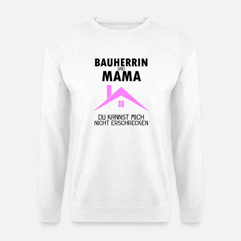 Bauherrin Mama - Unisex Pullover - Weiß