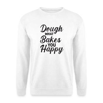 Dough What Bakes You Happy Bäckerei - Unisex Pullover - Weiß - Vorne