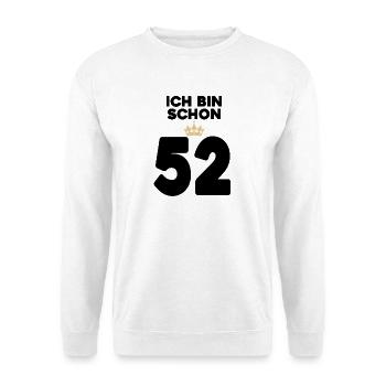 52. Geburtstag Geschenk - 52 Jahre mit Krone - Unisex Pullover - Weiß - Vorne