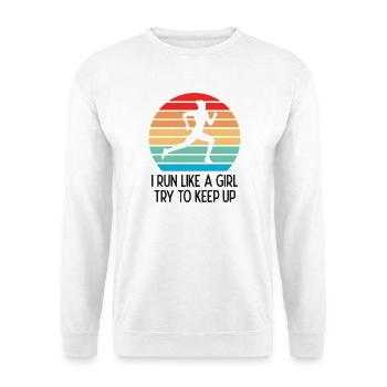 Marathon - I Run Like a Girl. Try to Keep Up. - Unisex Sweatshirt - white - Front