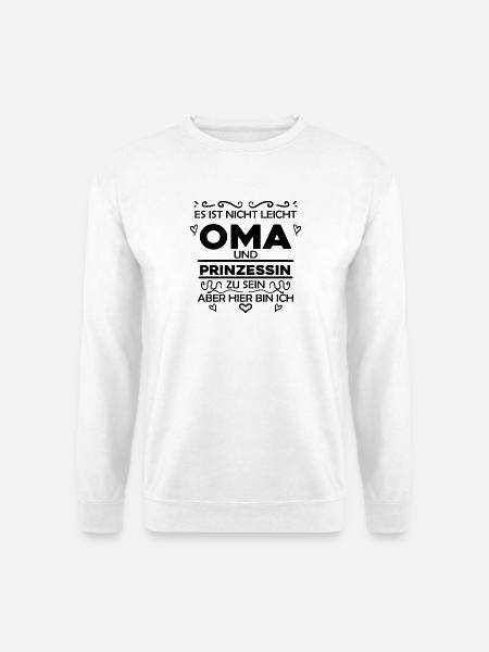 Oma Prinzessin Spruch - Oma Geschenk - Unisex Pullover - Weiß