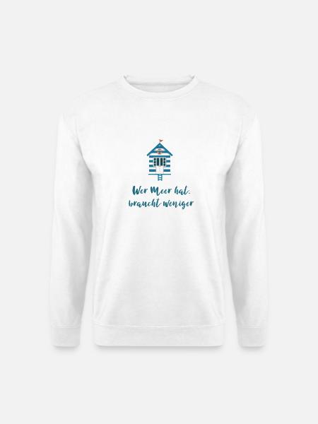 Wer Meer hat braucht weniger - Unisex Pullover - Weiß