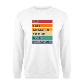 Qui fait le malin tombe dans le ravin - Dicton FR - Sweat-shirt Unisexe - blanc - Devant