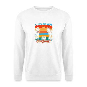I Love My Wife and Surfing - Unisex Sweatshirt - white - Front